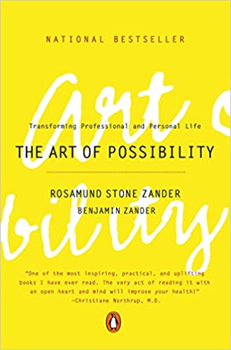 The Art of Possibility by Benjamin Zander |Rosamund Stone Zander