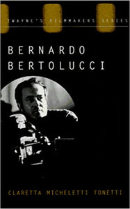 Bernado Bertolucci (Twayne's Filmmakers) (RARE BOOKS)