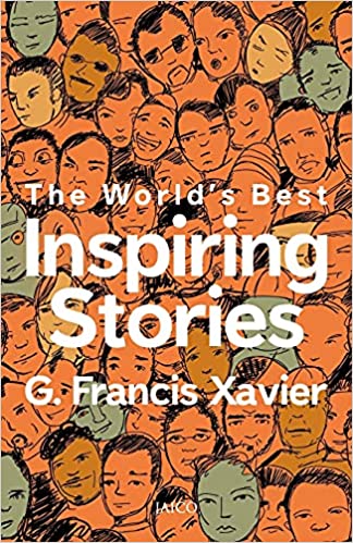 The world's best inspiring stories by dr. g. francis xavier