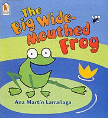 The Big Wide-Mouthed Frog