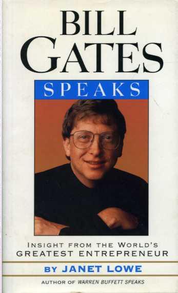 Bill Gates Speaks: Insight from the World's Greatest Entrepreneur by Janet Lowe (RARE BOOKS)