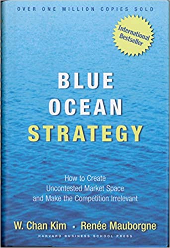 Blue ocean strategy [hardcover]