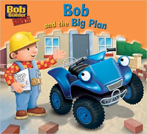 Bob and the Big Plan (Bob the Builder)