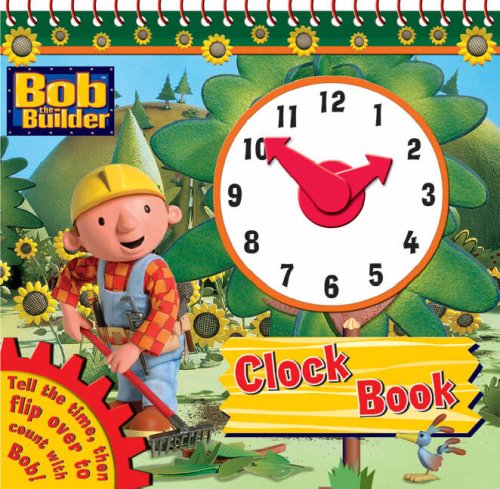 Bob the Builder Clock Book (Clock Book Range) Board book