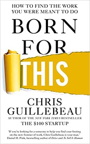 Born For This: How to Find the Work You Were Meant to Do
