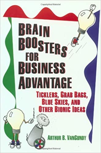 Brain Boosters for Business Advantage: Ticklers, Grab Bags, Blue Skies, and Other Bionic Ideas (Hardcover) (RARE BOOKS)