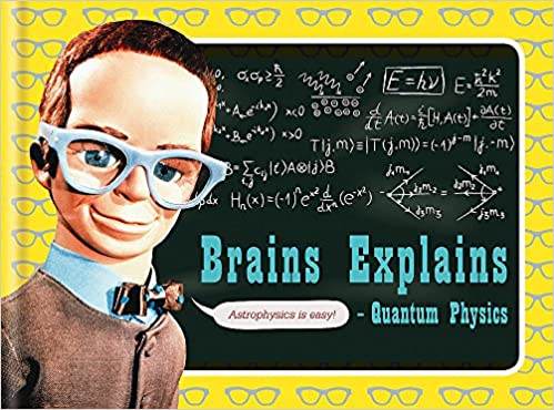 Brains Explains Quantum Physics [Hardcover] (RARE BOOKS)