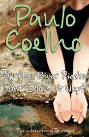 By the river piedra i sat down and wept by Paulo Coelho
