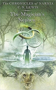 The Magician’s Nephew: Book 1 (The Chronicles of Narnia) by c.s. eiwis