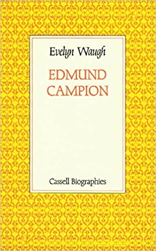Edmund Campion: Scholar, Priest, Hero and Martyr (Biographies S.) (RARE BOOKS)