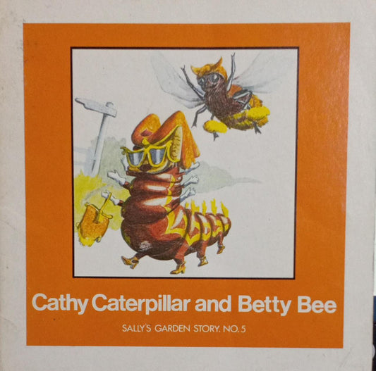 Cathy Caterpillar and Betty Bee