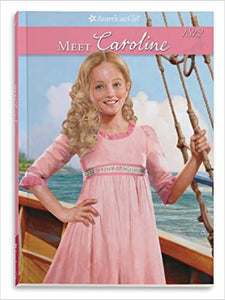 Meet Caroline: An American Girl (Caroline's American Girl Collection, 1) (RARE BOOKS)