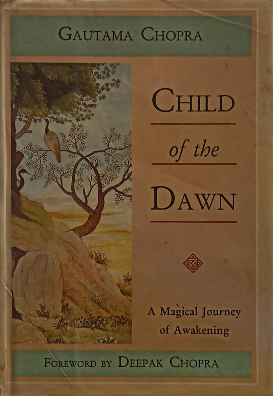 Child of the Dawn: A Magical Journey of Awakening by  Gautama Chopra [HARDCOVER]