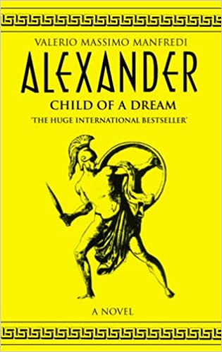 ALEXANDER Child of a dream, The Sand of Ammon, The Ends of the Earth [3 VOLUME SETS]