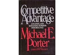 COMPETITIVE ADVANTAGE: Creating and Sustaining Superior Performance [Hardcover]