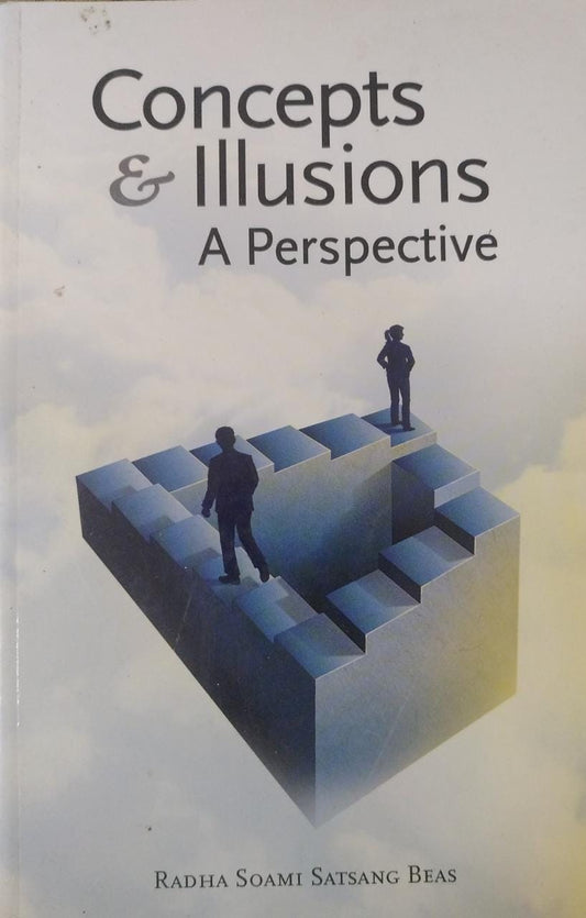 Concepts & Illusions A Perspective by Radha Soami Satsang Beas (RARE BOOKS)