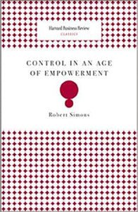 Control in an Age of Empowerment (Harvard Business Review Classics)