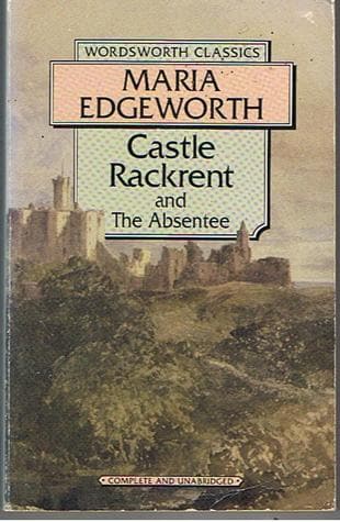 Castle Rackrent  And The  Absentee (Wordsworth Classics)
