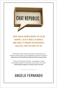 Chat Republic: How Social Media Drives Us To Be Human 1.0 in a Web 2.0 World (RARE BOOKS)