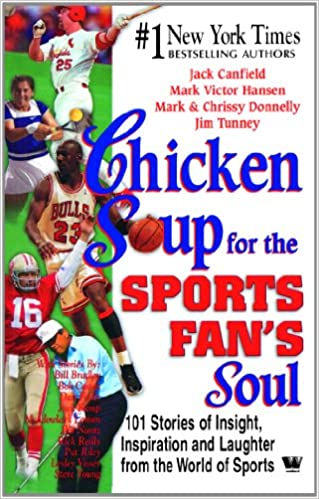 Chicken Soup for The Sports Fans Soul by Jack Canfield