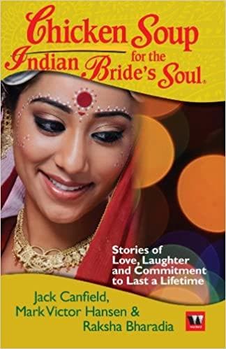 Chicken Soup for the Indian Bride's Soul by RAKSHA BHARADIA| JACK CANFIELD |MARK VICTOR HANSEN
