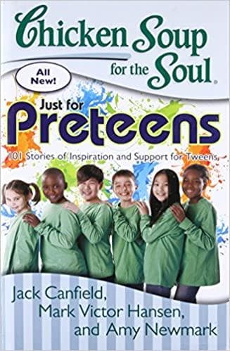 Chicken Soup for the Soul: Just for Preteens