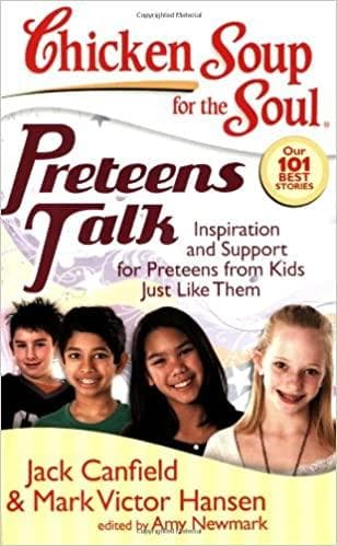 Chicken Soup for The Soul Preteens Talk