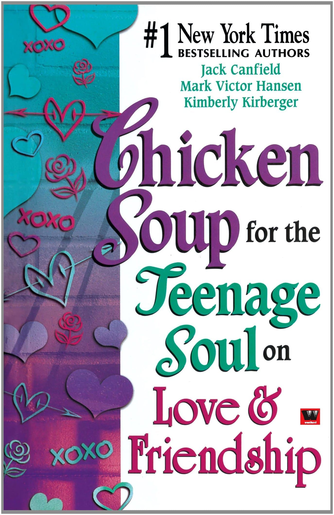 Chicken Soup For the Teenage Soul: On Love and Friendship by Jack Canfield| Mark Victor Hansen