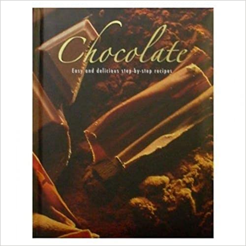 Chocolate: Easy and Delicious step by step Recipes [Hardcover] (RARE BOOKS)