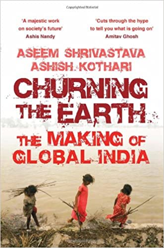 Churning the Earth: The Making of Global India [Hardcover]