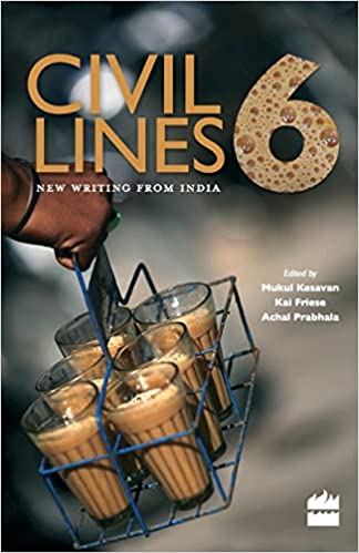 Civil Lines 6: New Writing From India