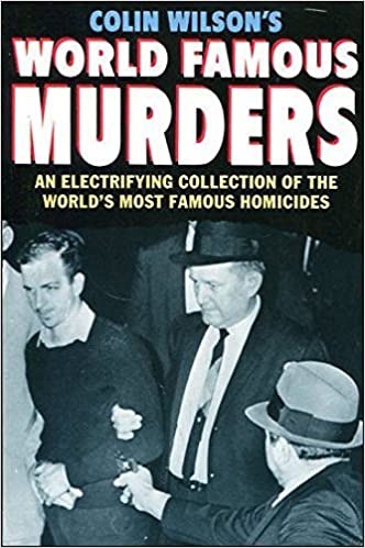 Colin Wilsons World Famous Murders