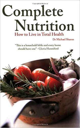 Complete Nutrition: How to Live in Total Health