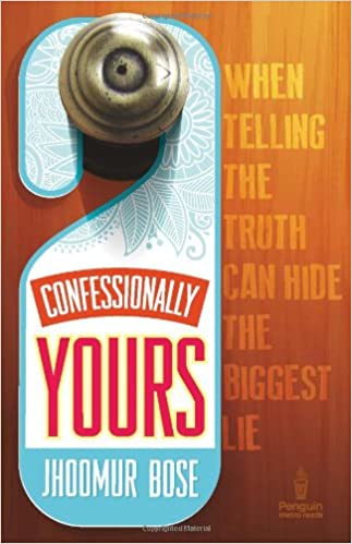 Confessionally Yours by Jhoomur Bose