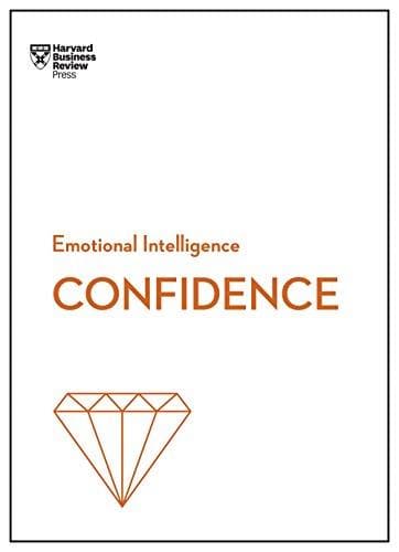 Confidence (HBR Emotional Intelligence Series)