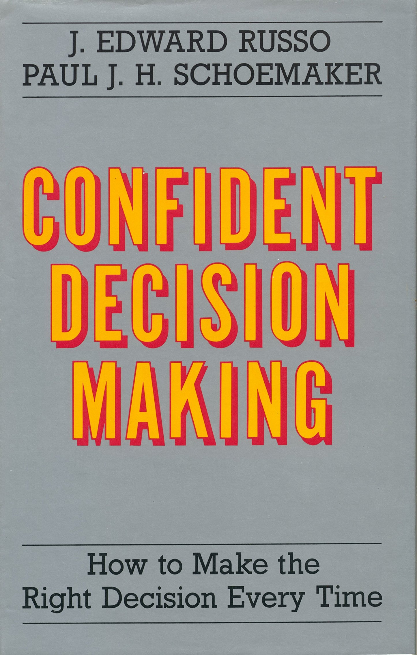 Confident Decision Making: How to Make the Right Decision Every Time (RARE BOOKS)
