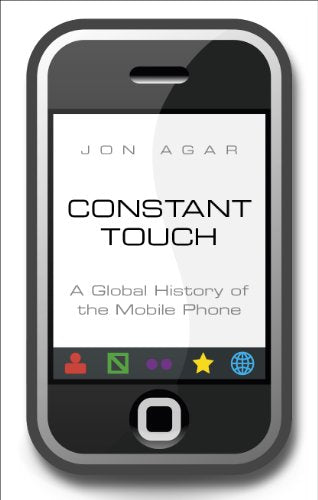 Constant Touch: A Global History of the Mobile Phone [HARDCOVER] (RARE BOOKS)
