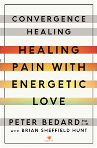 Convergence Healing: Healing Pain with Energetic Love