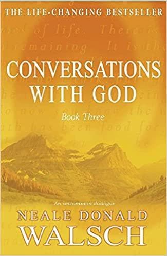 Conversations with god - book 3 by Neale Donald Walsch