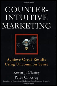 Counterintuitive Marketing [hardcover]