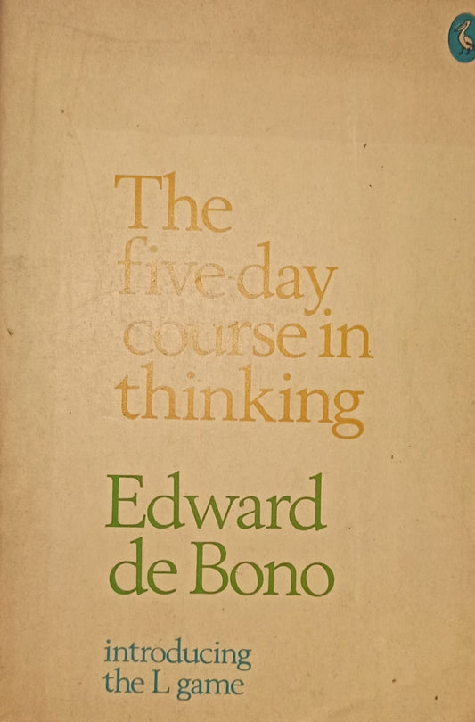 The Five-Day Course in Thinking by Edward de Bono [Rare books]