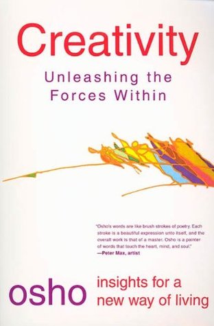 Creativity: Unleashing the Forces Within by Osho