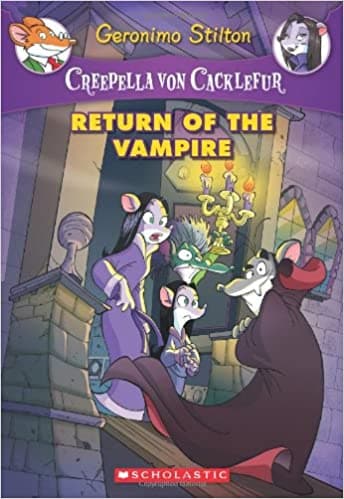 Creepella Von Cacklefur: Return of the Vampire by Geronimo Stilton