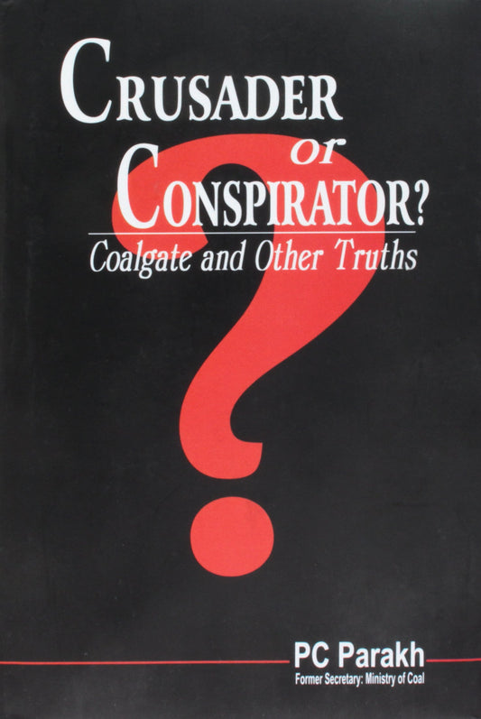 Crusader or Conspirator? Coalgate and Other Truths [HARDCOVER]