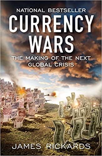 Currency wars: the making of the next global crisis [rare books]