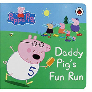 Peppa Pig: Daddy Pig's Fun Run: My First Storybook Board book