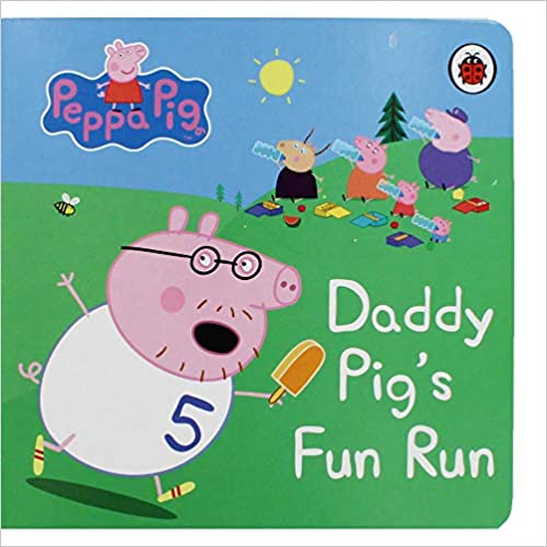 Peppa Pig: Daddy Pig's Fun Run: My First Storybook Board book