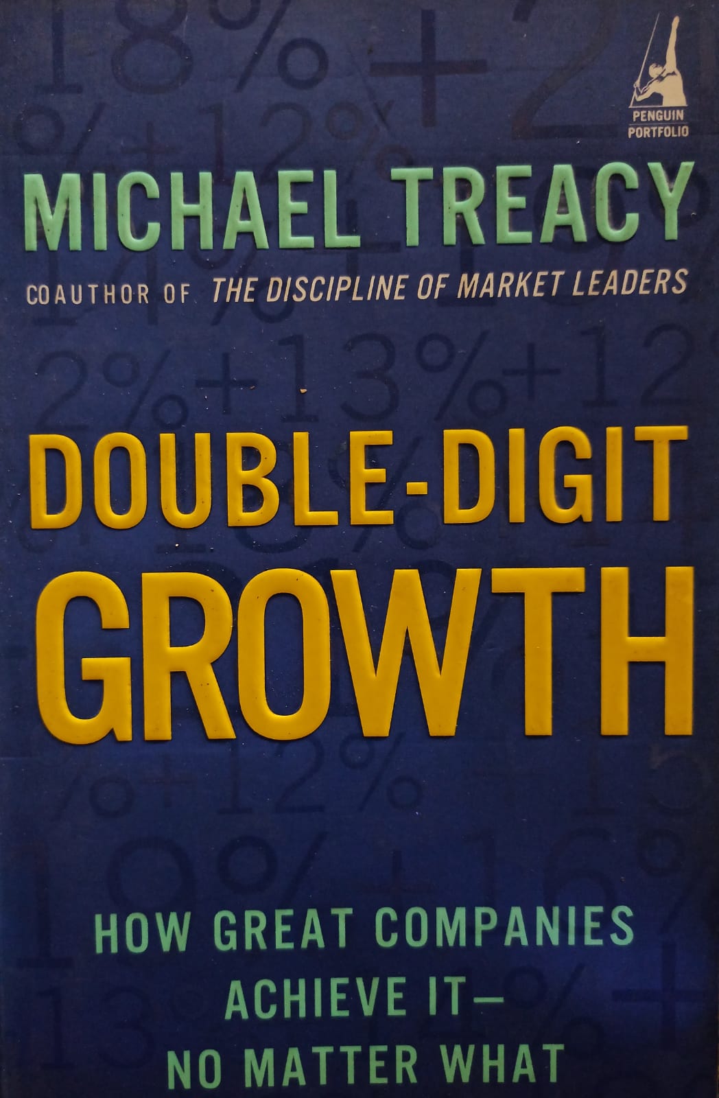 Double-digit Growth: How Great Companies Achieve it No Matter What