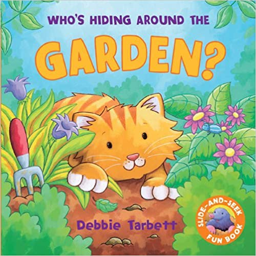 Who's Hiding Around the Garden? [Board book]