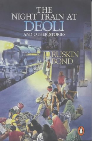 Night Train at Deoli and Other Stories by Ruskin Bond